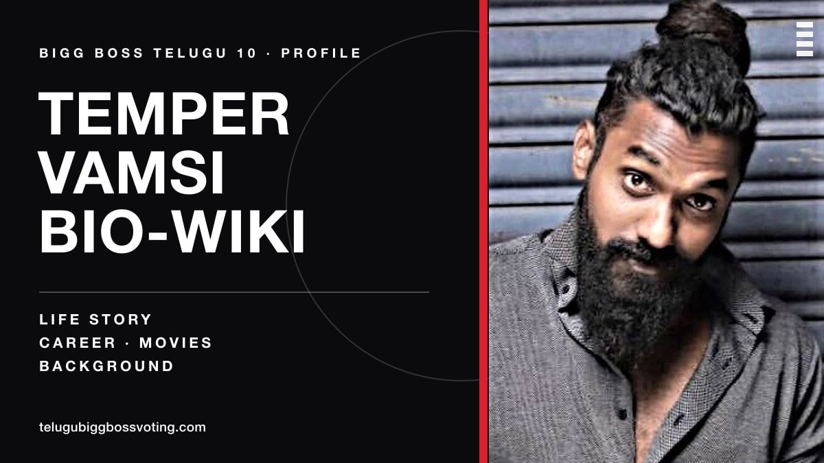 Temper Vamsi bio-wiki cover — photograph of him with a full beard and a top knot beside the words Bigg Boss Telugu 10 Profile, Life Story, Career, Movies, Background